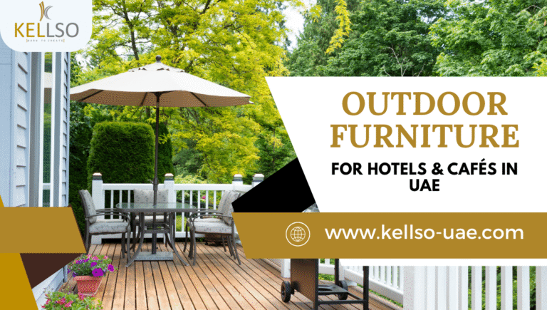 How to Choose the Right Outdoor Furniture for Hotels & Cafés in UAE