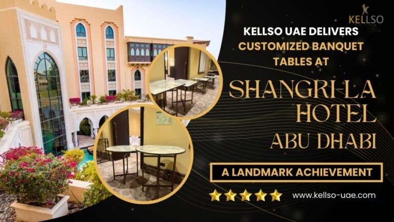 Kellso UAE Delivers Customized Banquet Tables to Shangri-La Hotel