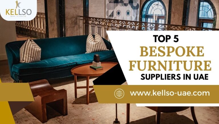 Top 5 Bespoke Furniture Suppliers in UAE