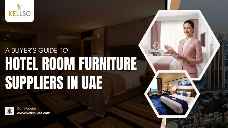 A Buyer’s Guide To Hotel Room Furniture Suppliers In UAE
