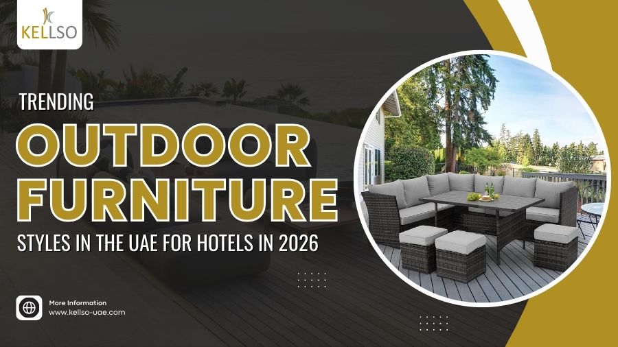 Trending Outdoor Furniture Styles In The UAE For Hotels In 2026