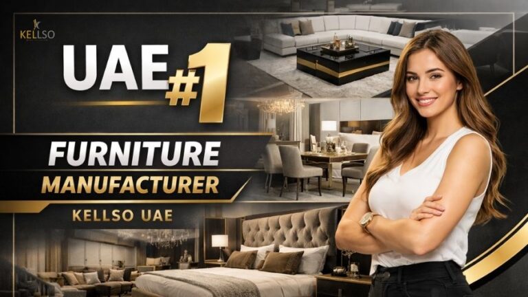 UAE # 1 Furniture Manufacturer – Kellso UAE